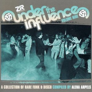 Under The Influence, Volume Nine: A Collection Of Rare Funk & Disco