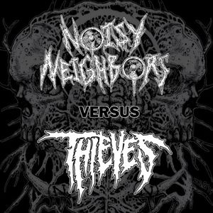 Noisy Neighbors versus Thieves (EP)