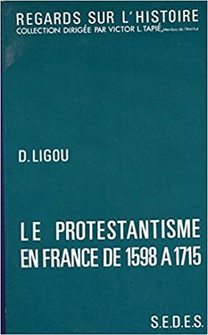 Le protestantisme en France de 1598 à 1715