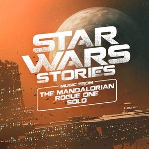 Star Wars Stories: Music from The Mandalorian, Rogue One and Solo (OST)