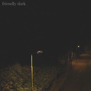 Friendly Dark (Single)