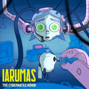 Iarumas, The Cybernated Rōnin (EP)