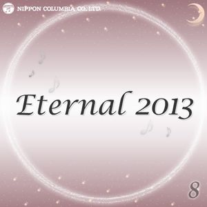 Eternal 2013 8 (オルゴールミュージック) (EP)