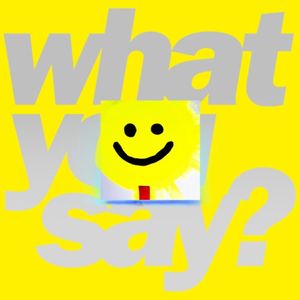 What You Say? (Single)