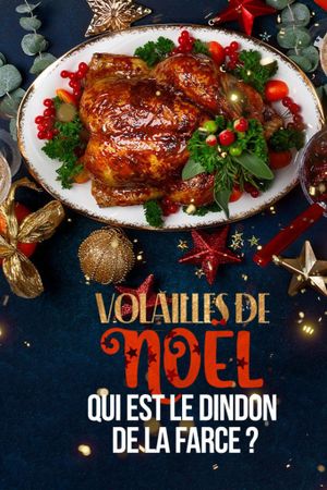 Volailles de Noël - Qui est le dindon de la farce ?