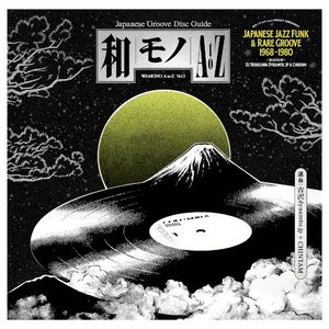 和モノ A to Z (WAMONO A to Z), Volume I: Japanese Jazz Funk & Rare Groove 1968–1980