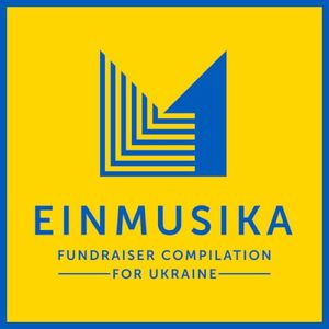 Einmusika Fundraiser Compilation for Ukraine