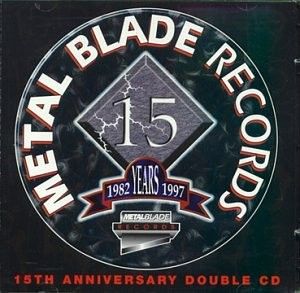Metal Blade Records: 15th Anniversary Compilation