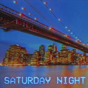 SATURDAY NIGHT (EP)