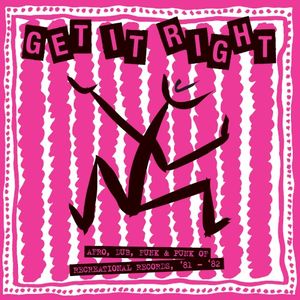 Get It Right: Afro, Dub, Funk & Punk of Recreational Records, 81-82