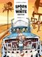 Road'n'trip - Spoon & White, tome 9