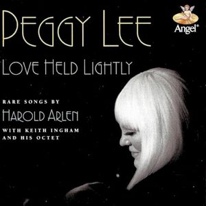 Love Held Lightly: Rare Songs by Harold Arlen