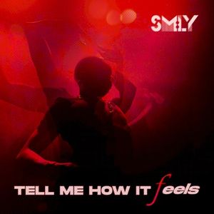 Tell Me How It Fells (Single)