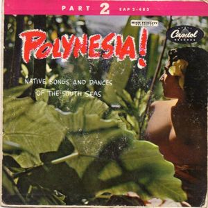 Polynesia!: Native Songs and Dances from the South Seas, Part 2 (EP)