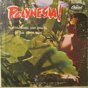 Polynesia!: Native Songs and Dances from the South Seas