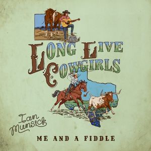 Long Live Cowgirls (Me and a Fiddle)