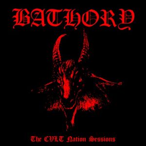 Bathory - Bathory: The CVLT Nation Sessions