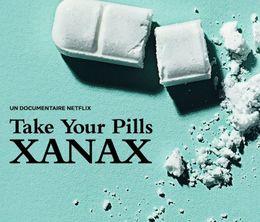 image-https://media.senscritique.com/media/000021177006/0/take_your_pills_xanax.jpg
