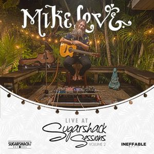 Mike Love Live at Sugarshack Sessions Vol. 2 (Live)