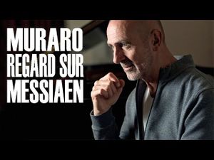 Roger Muraro: Un regard sur Olivier Messiaen