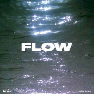 Flow (orbit remix)