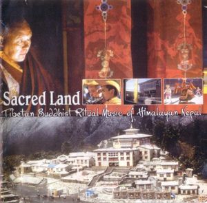 Sacred Land: Tibetan Buddhist Ritual Music of Himalayan Nepal