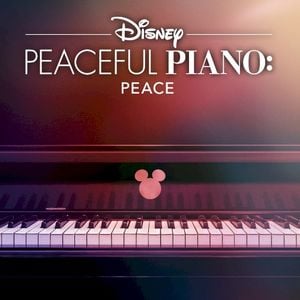 Disney Peaceful Piano: Peace (Single)