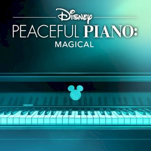 Disney Peaceful Piano: Magical (Single)