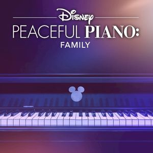 Disney Peaceful Piano: Family (Single)