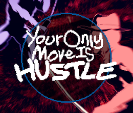 image-https://media.senscritique.com/media/000021179245/0/your_only_move_is_hustle.png