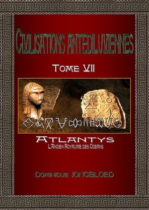 Civilisations antédiluviennes. Vol. 7. Atlantys : l'ancien royaume des océans