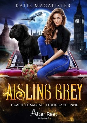 Le mariage d'une gardienne : Aisling Grey #4