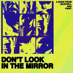 Don’t Look in the Mirror (Single)