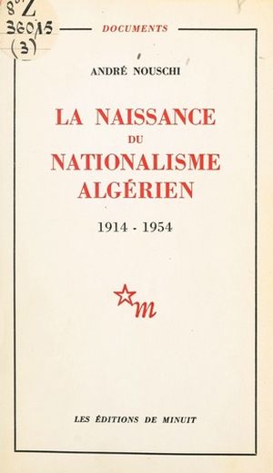 La naissance du nationalisme algérien