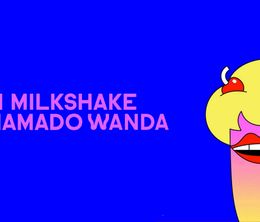 image-https://media.senscritique.com/media/000021182348/0/um_milkshake_chamado_wanda.jpg