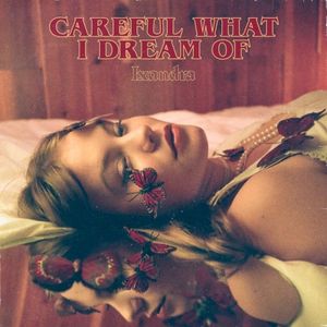 Careful What I Dream Of (Single)