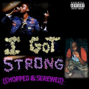 I Got Strong (Chopped & Screwed)