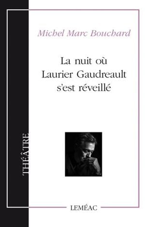 La nuit où Laurier Gaudreault s’est réveillé