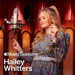 Apple Music Sessions: Hailey Whitters (Live)