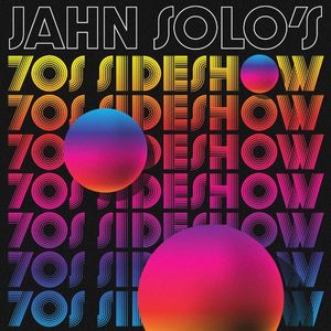 Jahn Solo’s 70’s Sideshow (Single)