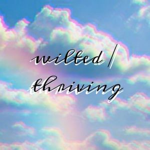 wilted / thriving (Single)