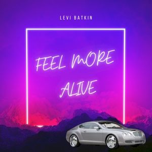 Feel More Alive (Single)