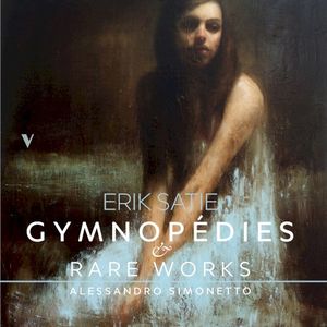 Gymnopédies & Rare Works
