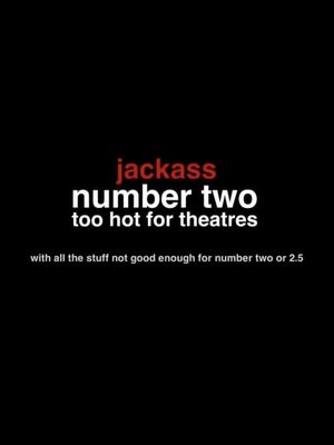 Jackass 2 -Too Hot for Theaters
