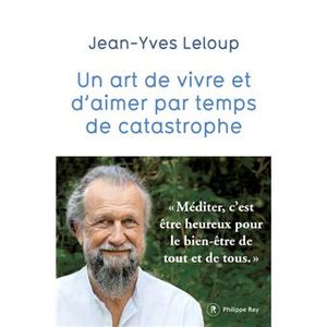 Un art de vivre et d'aimer par temps de catastrophe