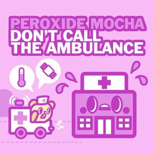 Don't Call The Ambulance