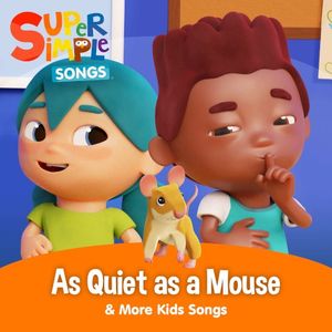 As Quiet As A Mouse & More Kids Songs