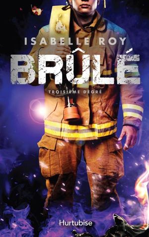 Brûlé. Vol. 3. Troisième degré