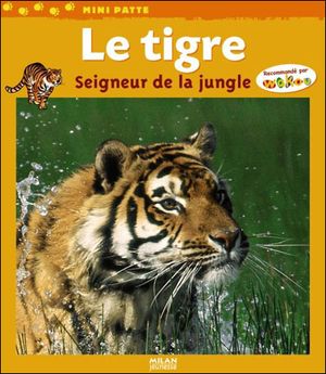 Le Tigre : Seigneur de la jungle