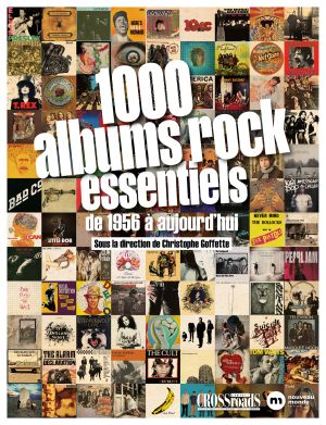 1000 albums rock essentiels - De 1956 à aujourd'hui